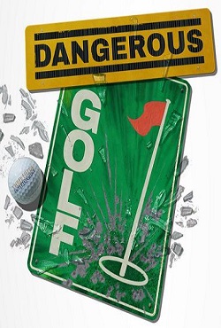 Dangerous Golf