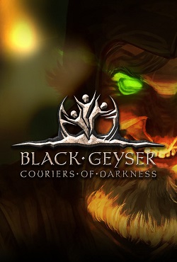 Black Geyser Couriers of Darkness