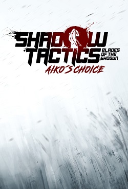 Shadow Tactics Aiko's Choice